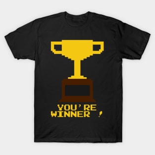 You're Winner 8-Bit T-Shirt